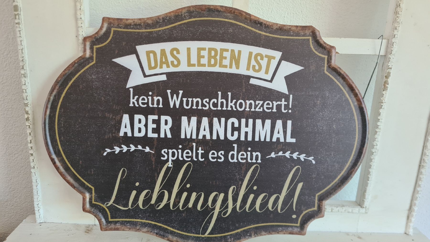 Schilder: Shabby- chic Schild Spruch 40x30cm Einzelstück – Neu und originalverpackt aus Böttstein von decodor-angi