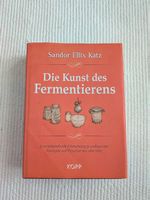 Die Kunst des Fermentierens - Sandor Felix Katz
