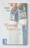 Mann und Vater sein - Jesper Juul