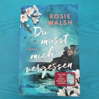 Rosie Walsh- Du musst mich vergessen