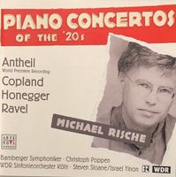 Antheil/Copland/Honegger/Ravel - Piano Concertos (M. Rische)
