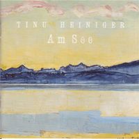 Tinu Heiniger – Am See CD • Stephan Eicher