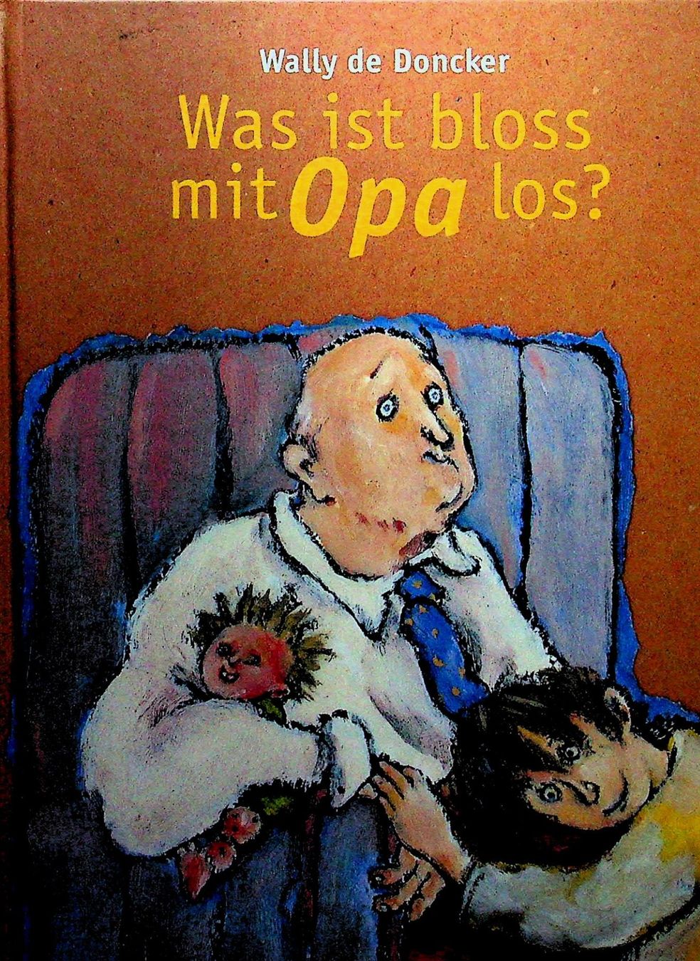 Bücher: Wally de Doncker Was ist bloss mit Opa los – Gebraucht aus Reitnau von Zaomir