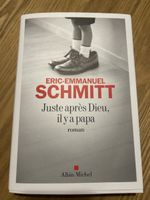 Eric-Emmanuel Schmitt, Juste après il y a papa