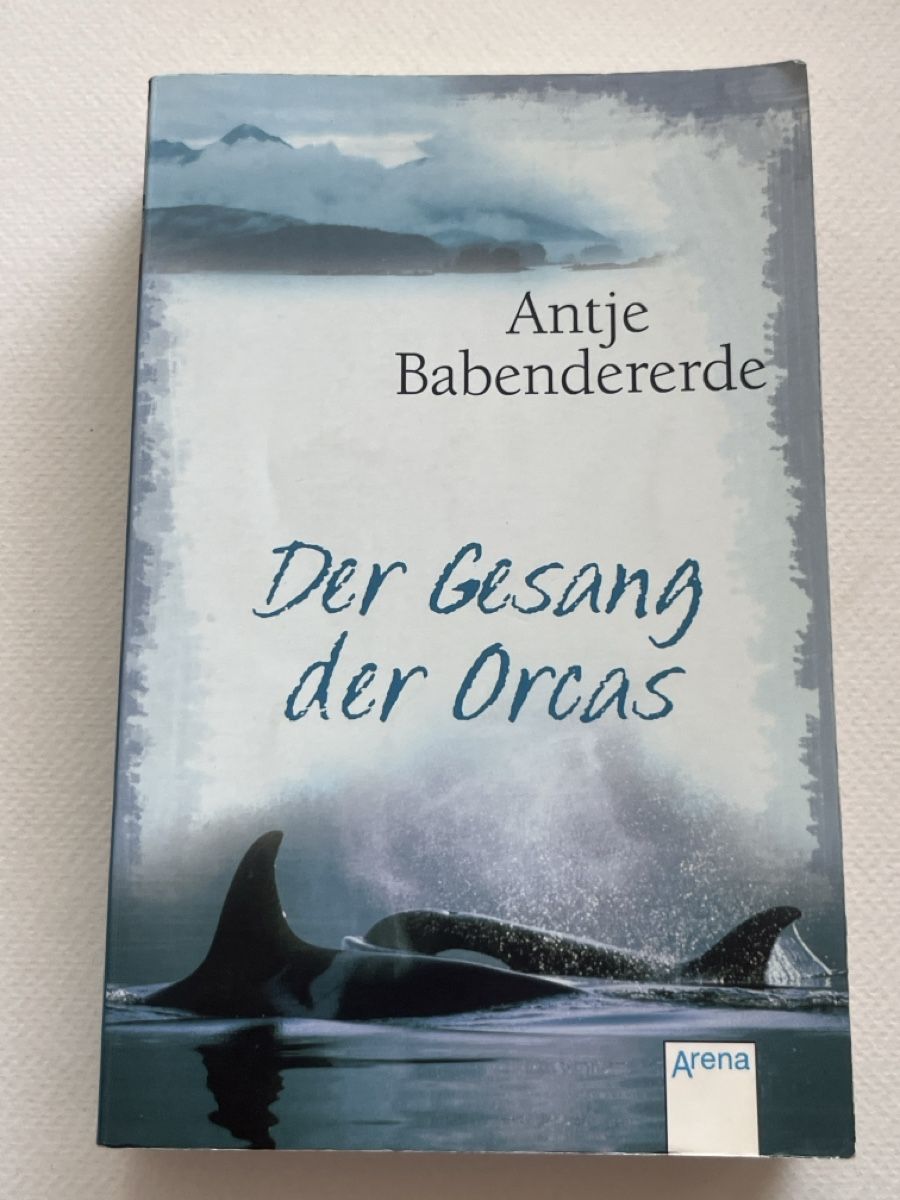Libri: Antje Babendererde - Der Gesang der Orcas - Jugendroman – Usato da Forch venduto da tieckr