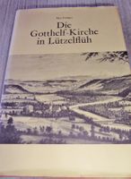 Die Gotthelf-Kirche in Lützelflüh. Bilder und Begebenheiten