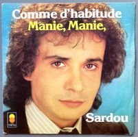 MICHEL SARDOU - COMME D'HABITUDE / MANIE, MANIE