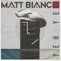 Matt Bianco - Yeh Yeh 7" Vinyl 1985