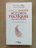 Vivre les quatre accords toltèques quotidien - Ruiz Miguel