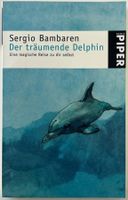 Der träumende Delphin – Sergio Bambaren – Piper – wie neu
