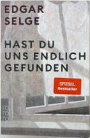 Hast du uns endlich gefunden – Edgar Selge – Roman – Top
