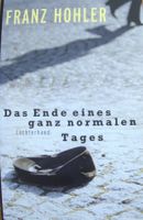 Franz Hohler - Das Ende eines ganz normalen Tages