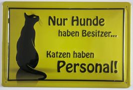Nur Hunde haben Besitzer Schild 20x30cm