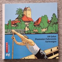 100 Jahre Pontonier-Fahrverein Aarwangen - Jubiläumsbuch