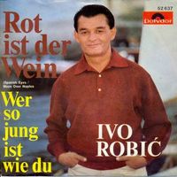 Robic Ivo - Rot ist der Wein (7")