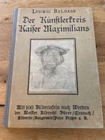 Der Künstlerkreis Kaiser Maximilians - Ludwig Baldass 1923