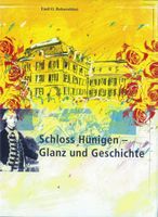 Schloss Hünigen BE - Glanz und Geschichte
