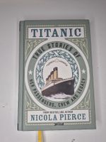 Titanic True Stories Nicola Pierce Buch neu