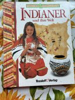 Entdeckt und nachgebaut Indianer und ihre Welt