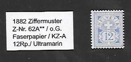 1882  Z-Nr. 62A* / Faserpapier , o.G. KW 100.-