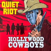Quiet Riot – Hollywood Cowboys