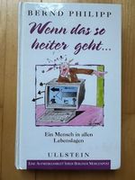 Bernd Philipp "Wenn das so heiter geht..." Ullstein Buch