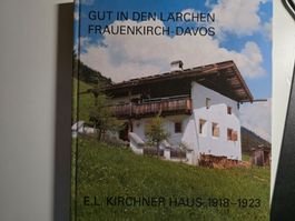 Gut in den Lärchen Frauenkirch Davos - E.L.Kirchner Haus