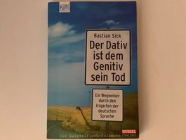 Bastian Sick: Der Dativ ist dem Genitiv sein Tod