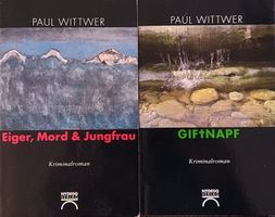Paul Wittwer - 2 Schweizer Krimis  **Ferienlektüre**