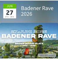 2 Festivals Tickets Badener Rave 27. Juni 2026 🎶