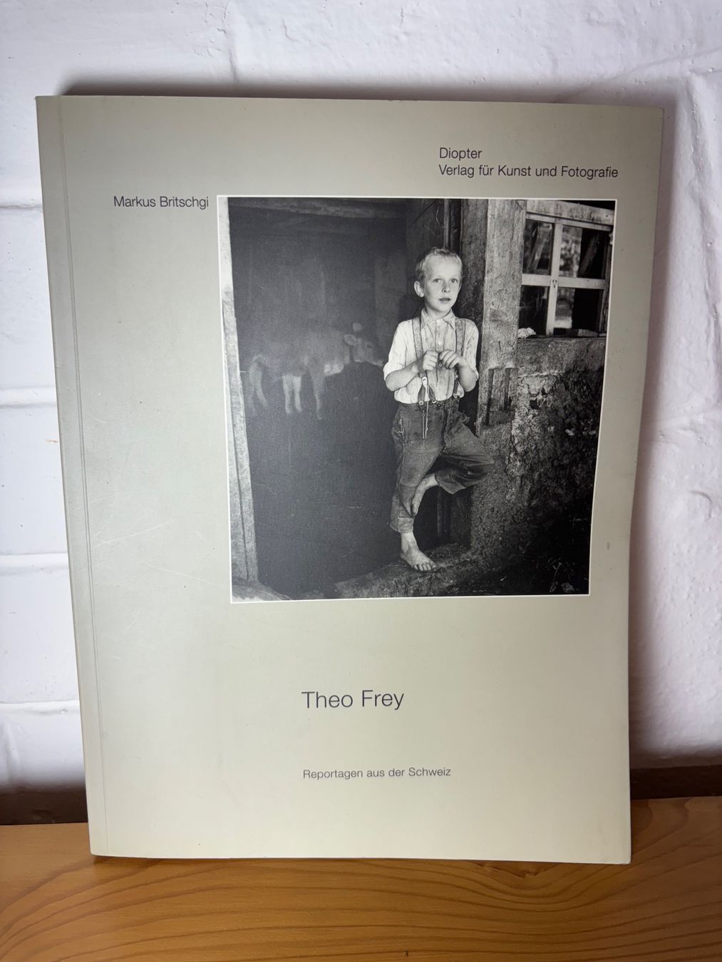 Bücher: Fotobuch Theo Frey Markus Britschgi – Gebraucht aus Hinwil von DaniBachman