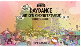 2 E-Tickets Muted Daydance auf der Kinderfestwiese 01.08.26