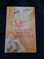 Roman "Die weisse Gardenie" von Belinda Alexandra