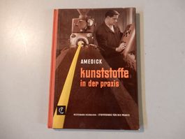 Amedick Kunststoffe in der Praxis - Top Zustand, Rarität!