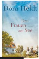 Drei Frauen am See -  Dora Heldt UNTERHALTUNGSROMAN