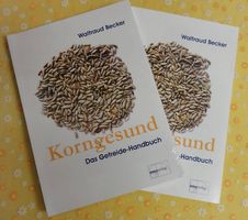 Korngesund; Das Getreide-Handbuch von Waltraud Becker