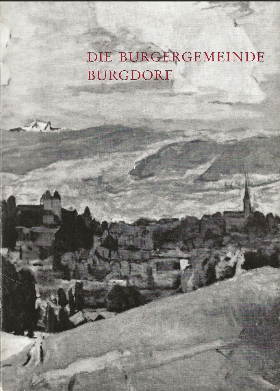 Libri: Die Burgergemeinde Burgdorf 1966 – Usato da Bern venduto da Grindelwaldaus