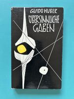 Guido Huber "Übersinnliche Gaben"