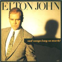 John Elton: Sad Songs (Say So Much) 7"
