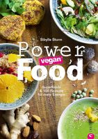 Powerfood – vegan: Superfoods & 100 Rezepte für mehr Energie