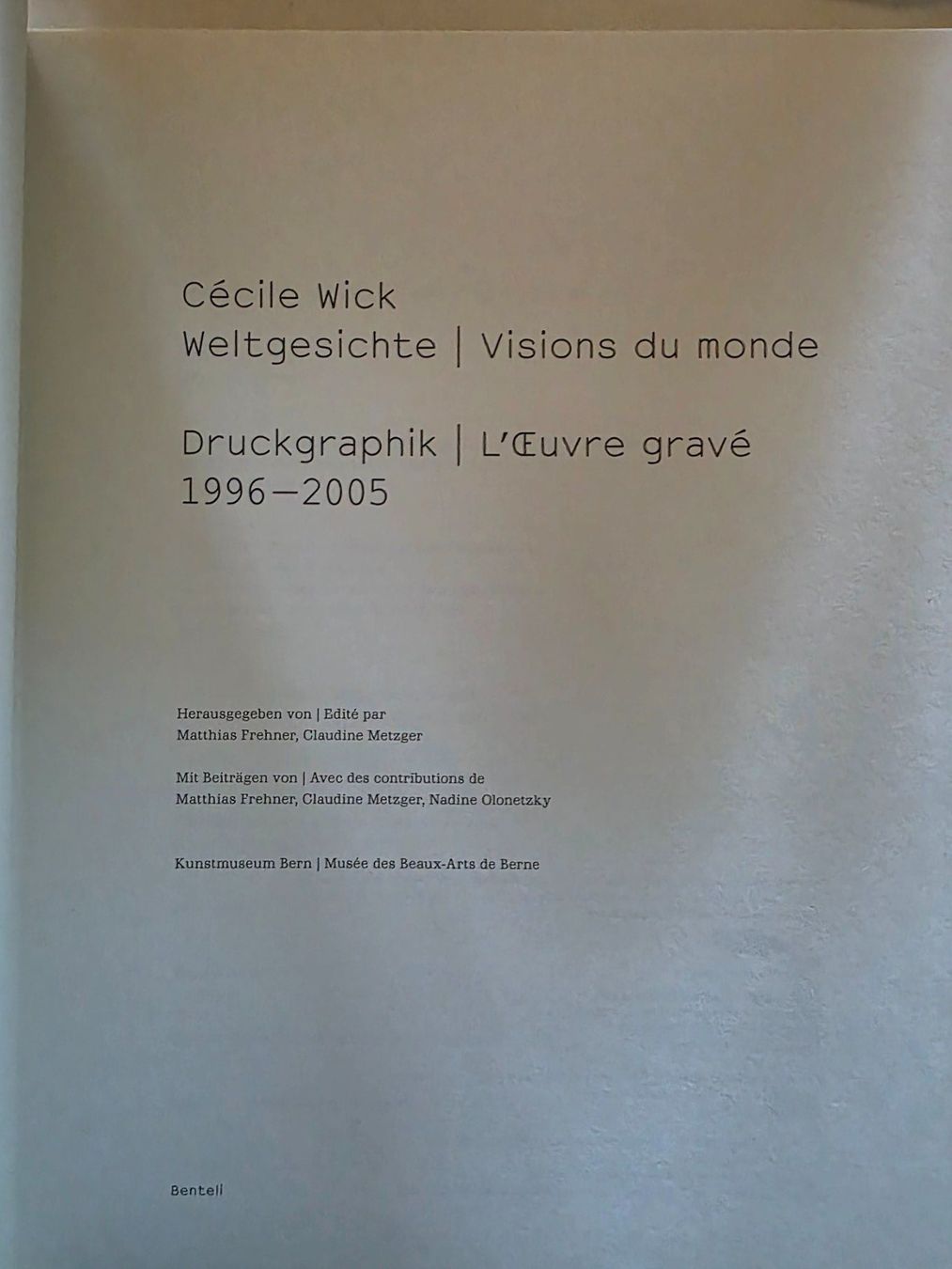Libri: Cécile Wick - Weltgeschichte - Kunstmuseum Bern 2006 – Nuovo (secondo la descrizione) da Walterswil BE venduto da Lonitti 3