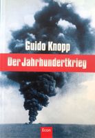 Der 2. Weltkrieg / Der Jahrhundertkrieg / Guido Knopp / Buch