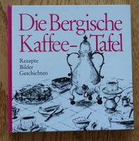 Die Bergische Kaffee-Tafel - Rezepte, Bilder, Geschichten