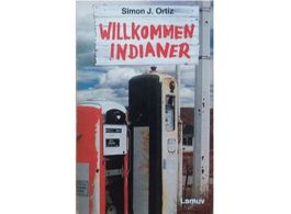 Simon J. Ortiz - Willkommen Indianer (Abholen od. Versand)