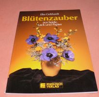 * Blütenzauber aus Seide, Lack & Papier selber machen