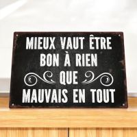 Panneau Enseigne Mieux vaut être bon à rien que mauvais