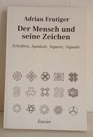 Der Mensch und seine Zeichen / Adrian Frutigerr