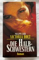 Die Halbschwestern - Philippa Carr und Victoria Holt