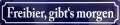 Insegne: Blechschild - FREIBIER,GIBTS`S MORGEN – Nuovo e nell'imballaggio originale da Rupperswil venduto da big-one-sale