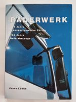 Räderwerk - 100 Jahre Transportgeschichte Zürich